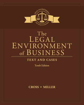 The Legal Environment of Business: Text and Cases: Ethical, Regulatory, Global, and Corporate Issues