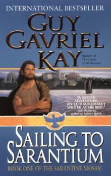 Mass Market Paperback Sailing to Sarantium: Book One of the Sarantine Mosaic Book