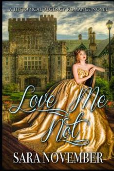 Paperback Love Me Not: A Historical Regency Romance Book