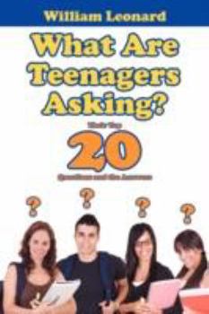 Paperback What Are Teenagers Asking?: Their Top 20 Questions and the Answers Book