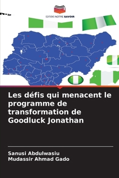 Paperback Les défis qui menacent le programme de transformation de Goodluck Jonathan [French] Book