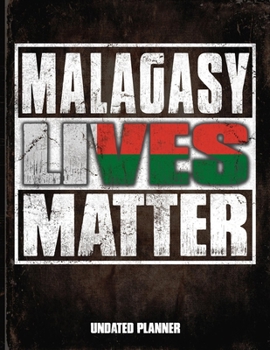 Malagasy Lives Matter Undated Planner: Madagascar Flag Personalized Vintage Gift for Coworker Friend  Planner Daily Weekly Monthly Undated Calendar Organizer Journal