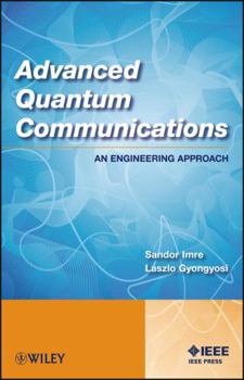 Hardcover Advanced Quantum Communications: An Engineering Approach Book