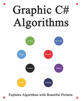 Paperback Graphic C# Algorithms: Graphically learn data structures and algorithms better than before Book