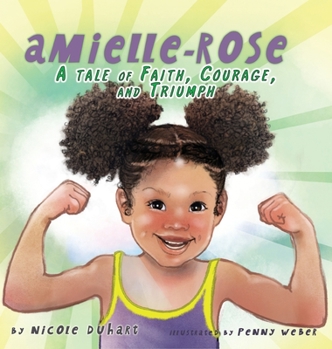 Hardcover Amielle-Rose: A Tale of Faith, Courage, & Triumph Book