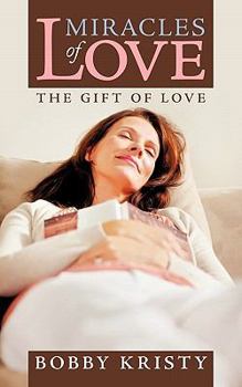 Paperback Miracles of Love: The Gift of Love Book