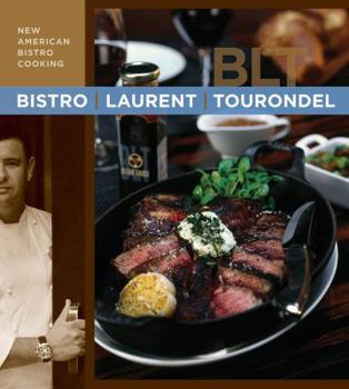 Hardcover Bistro Laurent Tourondel: New American Bistro Cooking Book
