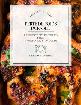 Paperback Perte de Poids Durable: La science des protéines pour transformer ton corps [French] Book