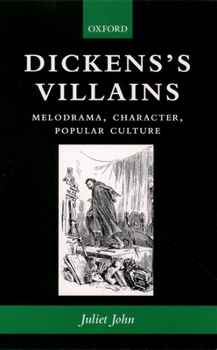 Paperback Dickens's Villains: Melodrama, Character, Popular Culture Book