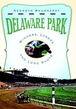 Paperback Delaware Park: Winners, Losers and Long Shots Book