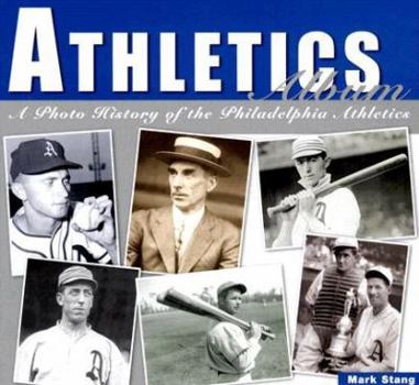 Hardcover Athletics Album: A Photo History of the Philadelphia Athletics Book