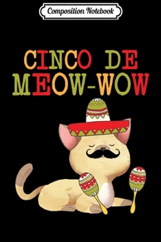 Paperback Composition Notebook: Cinco De Mayo s Cinco De Meow Wow s Cat Lover Kids Journal/Notebook Blank Lined Ruled 6x9 100 Pages Book