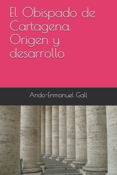 Paperback El Obispado de Cartagena. Origen y desarrollo [Spanish] Book