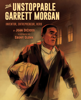 Hardcover The Unstoppable Garrett Morgan: Inventor, Entrepreneur, Hero Book