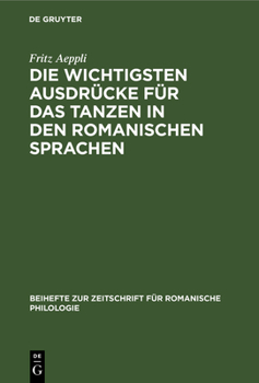 Hardcover Die Wichtigsten Ausdrücke Für Das Tanzen in Den Romanischen Sprachen [German] Book
