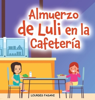 Hardcover Almuerzo de Luli en la Cafetería [Spanish] Book