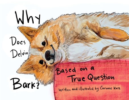Paperback Why Does Delvin Bark?: Based on a True Question Book