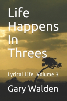 Paperback Life Happens In Threes: Lyrical Life, Volume 3 Book