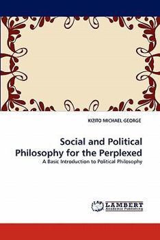 Paperback Social and Political Philosophy for the Perplexed Book