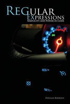 Paperback Regular Expressions: Simplicity and Power in Code Book