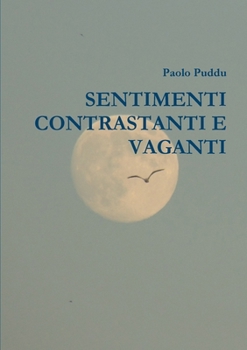 Paperback Sentimenti Contrastanti E Vaganti [Italian] Book