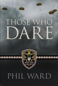 Those Who Dare - Book #1 of the Raiding Forces