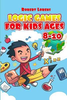 Paperback Logic Games For Kids Ages 8-10: Ichimaga Puzzles - 100 Logic Puzzles with Answers Book