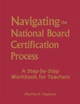 Paperback Navigating the National Board Certification Process: A Step-By-Step Workbook for Teachers Book