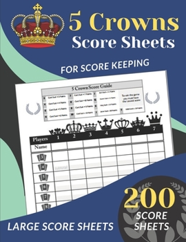 Paperback 5 Crowns Score Sheets: 200 Score Sheets for Scorekeeping (Five Crowns Card Game Score Record Book) Large Score Sheets Book