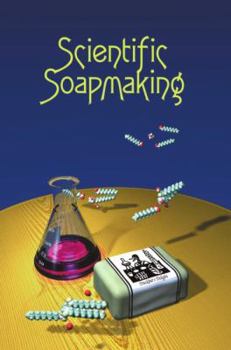 Paperback Scientific Soapmaking: The Chemistry of the Cold Process Book