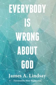 Paperback Everybody Is Wrong about God Book