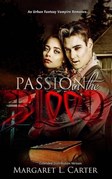 Paperback Passion in the Blood: An Urban Fantasy Vampire Romance Book