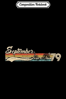 Composition Notebook: Classic 40th birthday gift Men women Vintage September 1979  Journal/Notebook Blank Lined Ruled 6x9 100 Pages