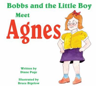 Hardcover Bobbs and the Little Boy Meet Agnes Book