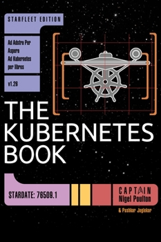 Hardcover The Kubernetes Book: Starfleet Edition Book