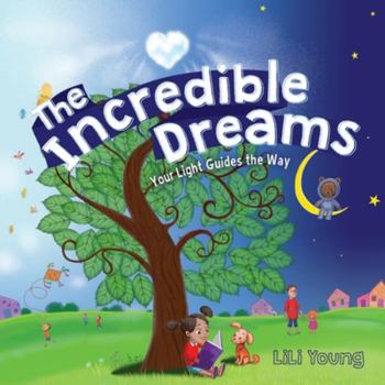 Paperback The Incredible Dreams: Your Light Guides the Way Book