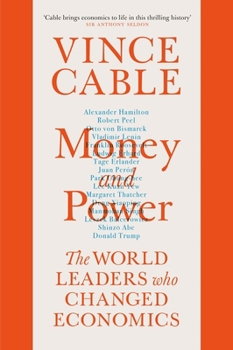 Paperback Money and Power: The World Leaders Who Changed Economics Book