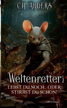 Paperback Lebst du noch, oder stirbst du schon?: Weltenretter Band 3 [German] Book