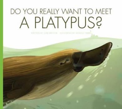 Library Binding Do You Really Want to Meet a Platypus? Book
