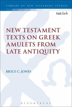 Hardcover New Testament Texts on Greek Amulets from Late Antiquity Book