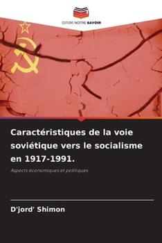 Paperback Caractéristiques de la voie soviétique vers le socialisme en 1917-1991. [French] Book