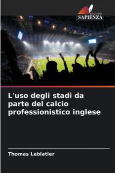 Paperback L'uso degli stadi da parte del calcio professionistico inglese [Italian] Book