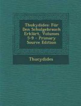 Paperback Thukydides: Für Den Schulgebrauch Erklärt, Volumes 5-9 [Greek, Ancient (To 1453)] Book