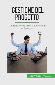 Paperback Gestione del progetto: Guidate il vostro team al successo in ogni progetto [Italian] Book