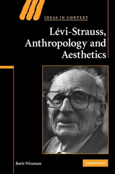 Hardcover Levi-Strauss, Anthropology, and Aesthetics Book