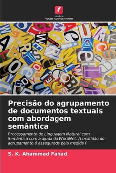 Paperback Precisão do agrupamento de documentos textuais com abordagem semântica [Portuguese] Book