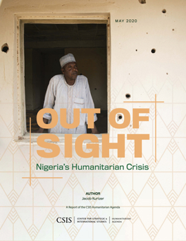 Paperback Out of Sight: Northeast Nigeria's Humanitarian Crisis Book