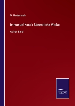 Paperback Immanuel Kant's Sämmtliche Werke: Achter Band [German] Book