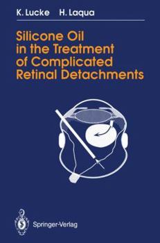 Paperback Silicone Oil in the Treatment of Complicated Retinal Detachments: Techniques, Results, and Complications Book