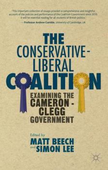 Paperback The Conservative-Liberal Coalition: Examining the Cameron-Clegg Government Book